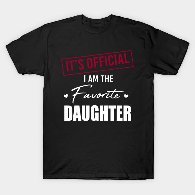 It's Official I Am The Favorite Daughter T-Shirt by trainerunderline